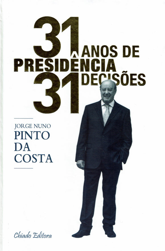 31 Anos de Presidência, 31 Decisões