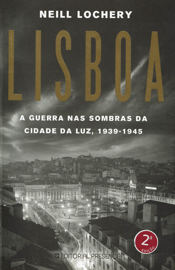 Lisboa - A guerra nas sombras da Cidade da Luz, 1939-1945