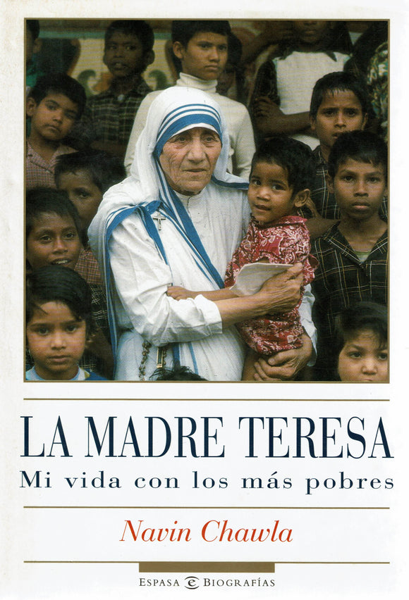 La Madre Teresa - Mi vida con los más pobres