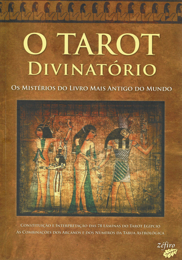 O Tarot Divinatório - Os mistérios do livro mais antigo do mundo