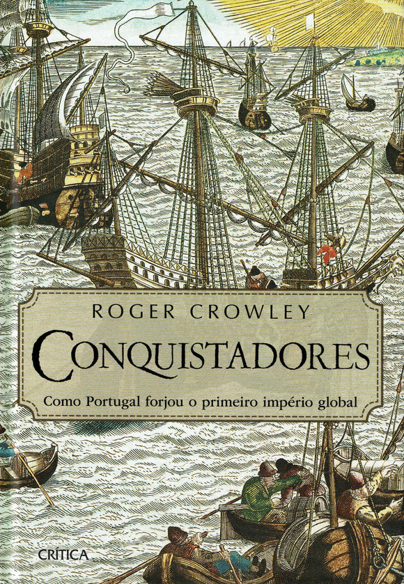 Conquistadores - Como Portugal criou o primeiro império global