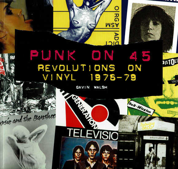 Punk On 45 - Revolutions On Vinyl 1976-79