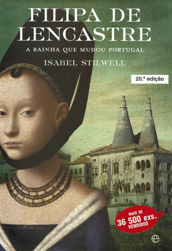 Filipa de Lencastre - A rainha que mudou Portugal