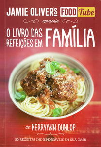 O Livro das Refeições em Família – Jamie Oliver's Food Tube