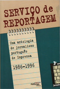 Serviço de Reportagem – Uma Antologia de jornalismo português de Imprensa 1986-1996