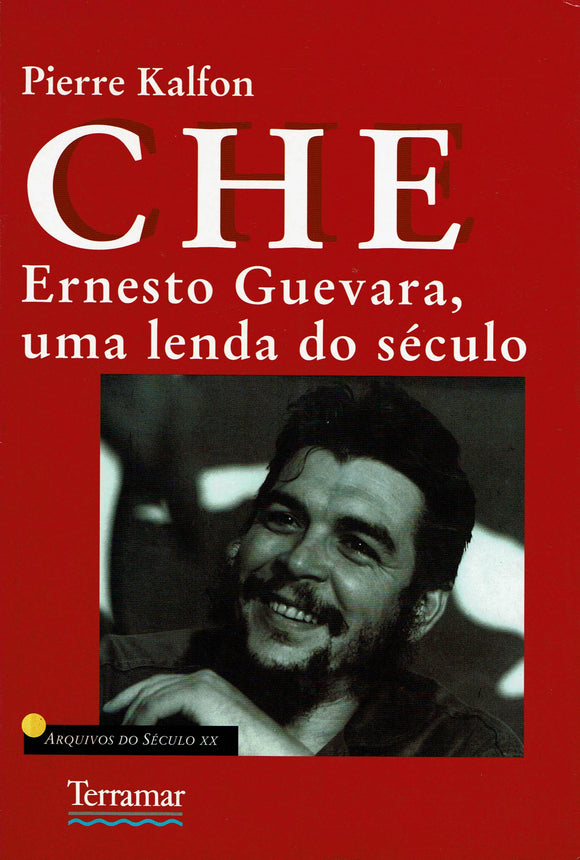 Che Ernesto Guevara, uma Lenda do Século