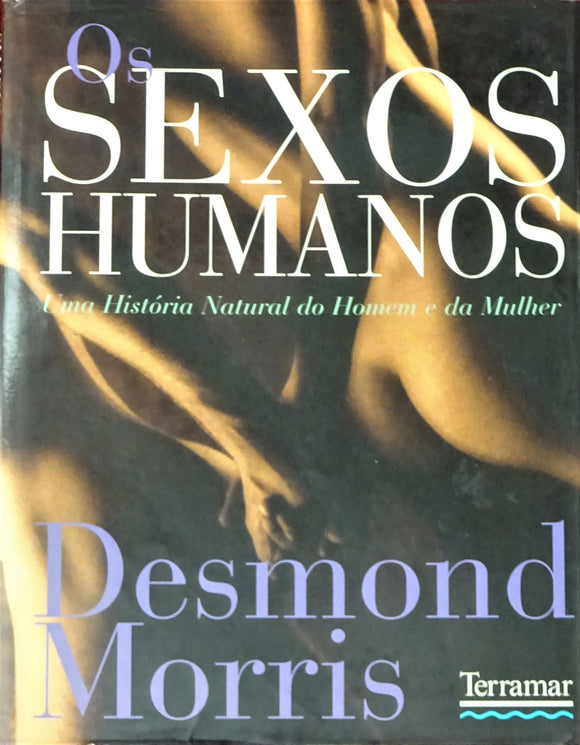 Os Sexos Humanos - Uma História Natural do Homem e da Mulher