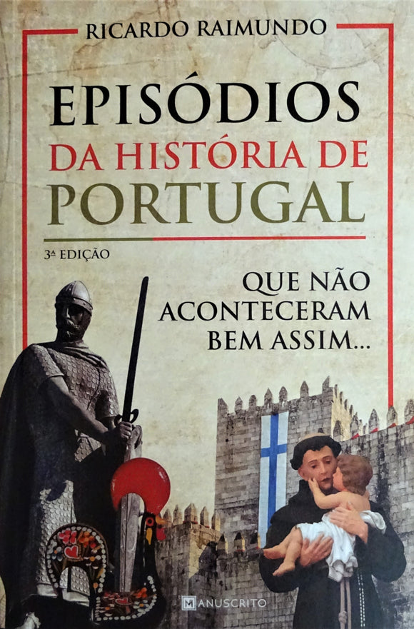 Episódios da História de Portugal que não aconteceram bem assim...