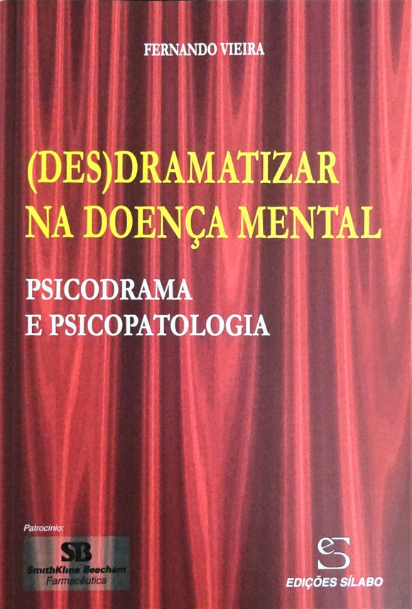 (Des)dramatizar na Doença Mental