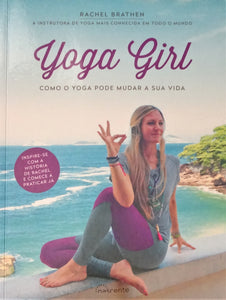 Yoga Girl - Como o Yoga Pode Mudar a Sua Vida