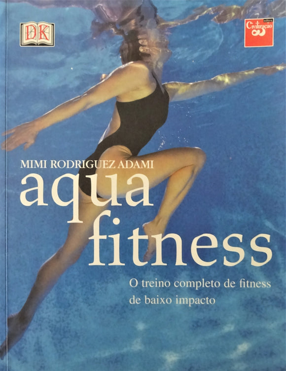 Aqua Fitness - O treino completo de Fitness de baixo impacto