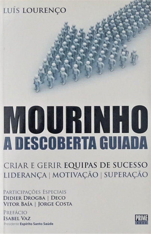Mourinho - A Descoberta Guiada - Criar e gerir equipas de sucesso