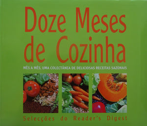 Doze Meses de Cozinha - Mês a Mês, uma colectânea de deliciosas receitas sazonais