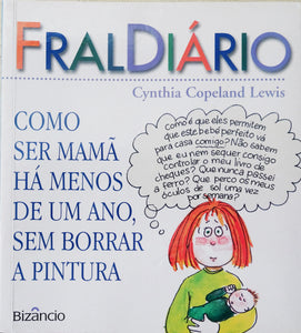 FralDiário – Como ser Mamã há menos de um ano, sem borrar a Pintura