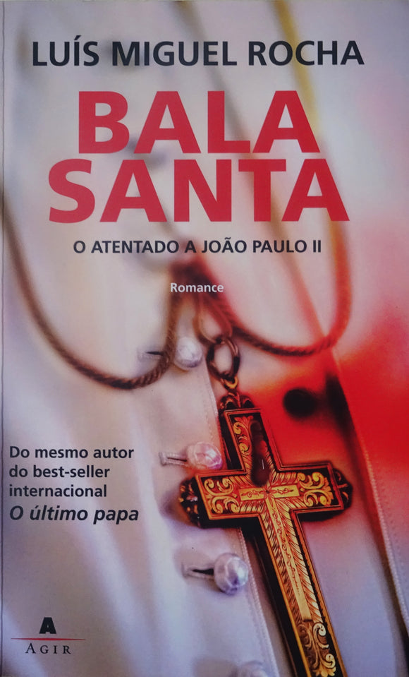 Bala Santa - O atentado a João Paulo II