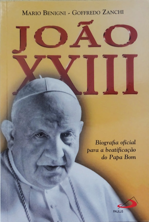 João XXIII - Biografia oficial para a beatificação do Papa Bom