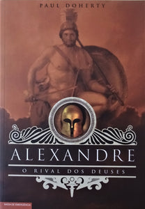 Alexandre - O Rival dos Deuses