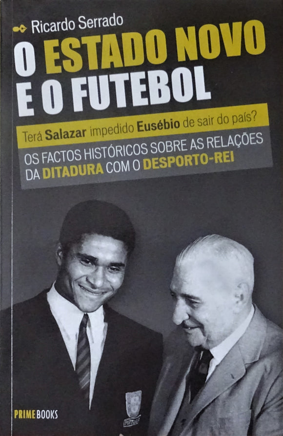 O Estado Novo e o Futebol-Terá Salazar impedido Eusébio de sair do país?