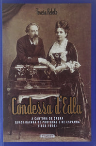 Condessa D'Edla - A Cantora de Ópera quasi Rainha de Portugal e Espanha (1836-1929)