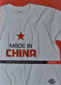 Made In China – O Maior Palco Da Globalização no Século XXI