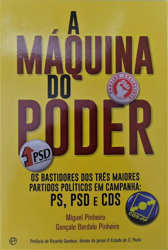 A Máquina do Poder - Os bastidores dos três maiores partidos políticos em campanha: PS, PSD e CDS