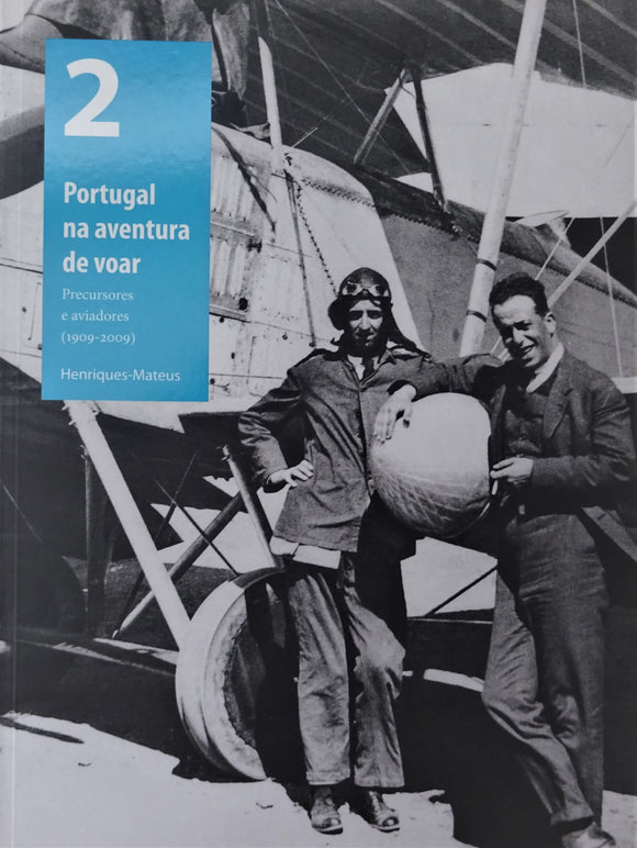 2 - Portugal na Aventura de Voar - Precursores e Aviadores (1909-2009)