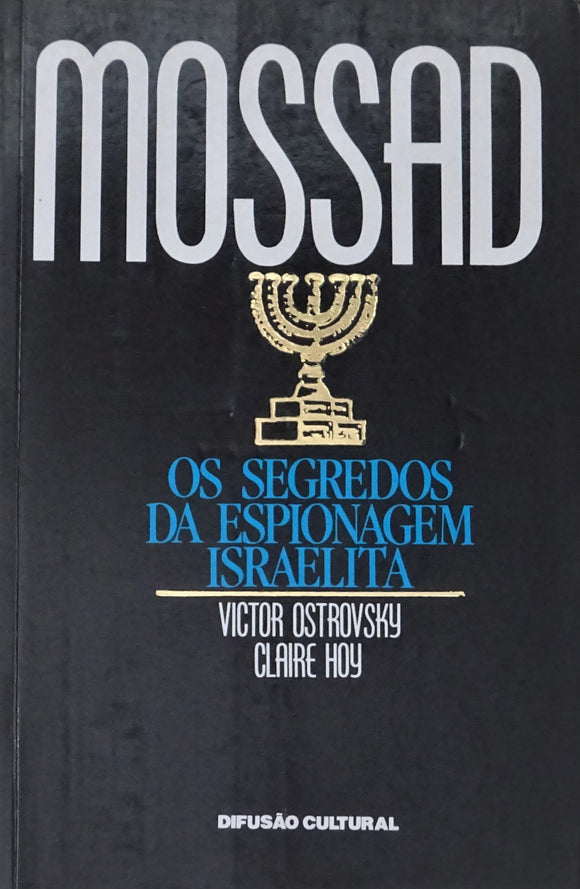 Mossad - Os Segredos da Espionagem Israelita