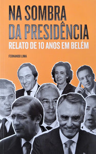 Na Sombra da Presidência - Relato de 10 anos em Belém