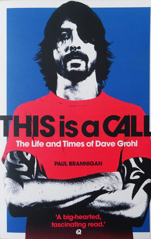 This is a CALL : The Life and Times of Dave Grohl