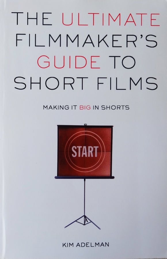 The Ultimate Filmmaker’s Guide to Short Films: Making it big in shorts