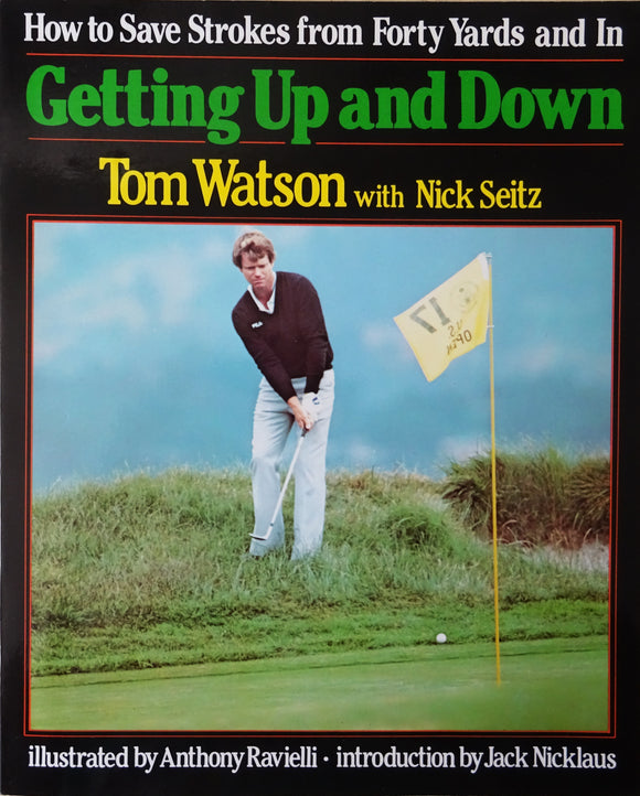 Getting Up and Down: How to Save Strokes from Forty Yards and In