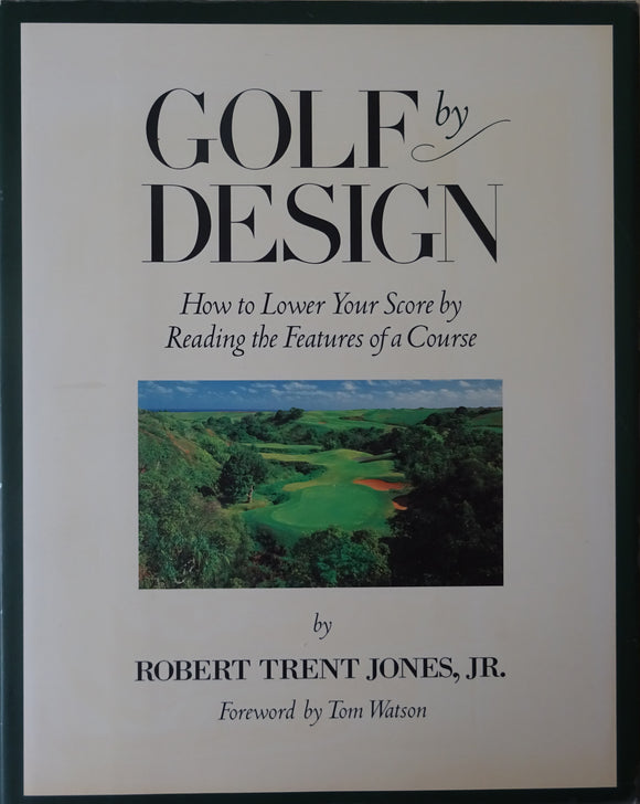 Golf by Design: How to Lower Your Score by Reading the Features of a Course