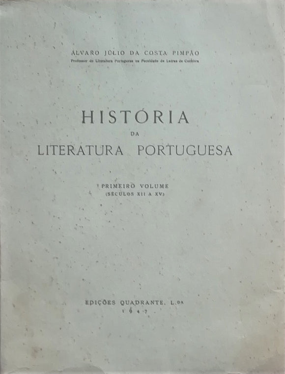 História da Literatura Portuguesa-Primeiro Volume (Séc. XII a XV)