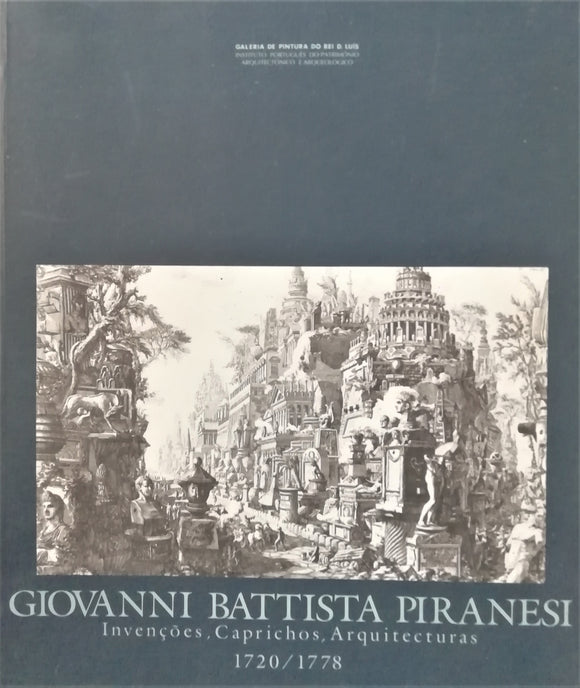 Giovanni Battista Piranesi - Invenções, Caprichos, Arquitecturas - 1720/1778