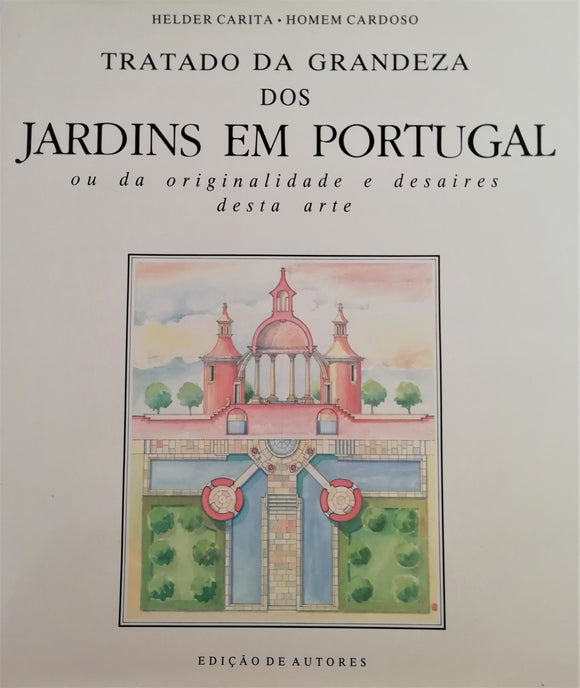 Tratado da Grandeza dos Jardins em Portugal ou da Originalidade e Desaires Desta Arte